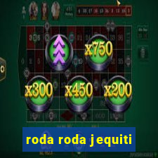 roda roda jequiti